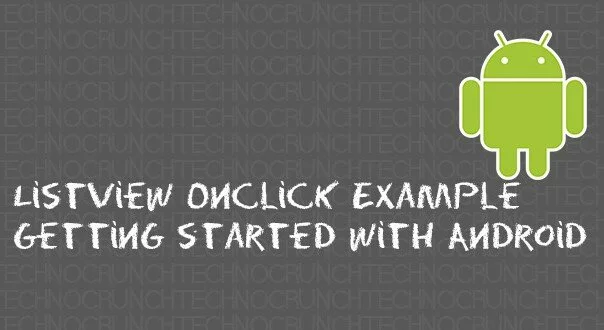 Listview Onclick Example : Getting started with Android